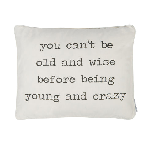 You Cant Be Old and Wise Pillow